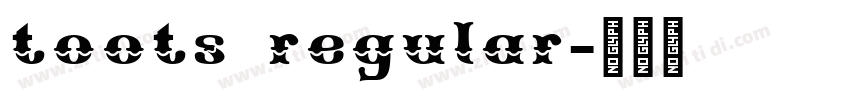 toots regular字体转换 toots regular字体转换